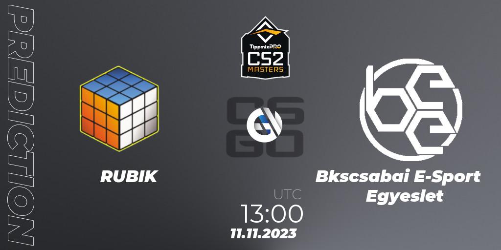 RUBIK - Békéscsabai E-Sport Egyesület: Maç tahminleri. 11.11.2023 at 13:00, Counter-Strike (CS2), TippmixPro Masters Fall 2023