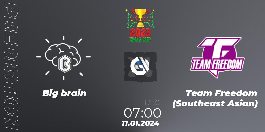 Big brain - Team Freedom (Southeast Asian): Maç tahminleri. 11.01.2024 at 07:00, Dota 2, Xmas Cup 2023