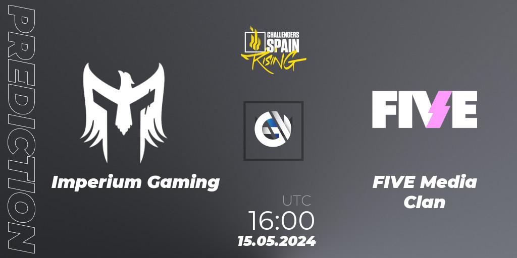Imperium Gaming - FIVE Media Clan: Maç tahminleri. 15.05.2024 at 16:00, VALORANT, VALORANT Challengers 2024 Spain: Rising Split 2