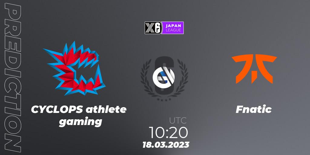 CYCLOPS athlete gaming - Fnatic: Maç tahminleri. 18.03.2023 at 10:20, Rainbow Six, Japan League 2023 - Stage 1
