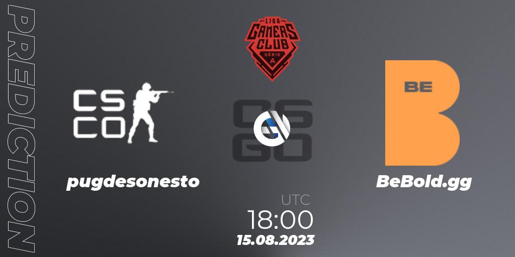 pugdesonesto - BeBold.gg: Maç tahminleri. 15.08.2023 at 18:00, Counter-Strike (CS2), Gamers Club Liga Série A: August 2023