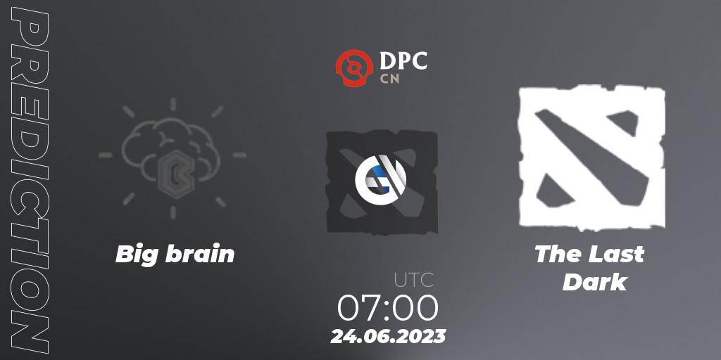 Big brain - The Last Dark: Maç tahminleri. 24.06.2023 at 07:00, Dota 2, DPC 2023 Tour 3: CN Division II (Lower)