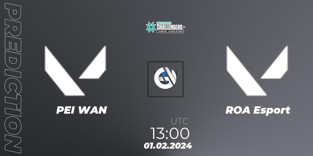 PEI WAN - ROA: Maç tahminleri. 01.02.2024 at 13:00, VALORANT, VALORANT Challengers Hong Kong and Taiwan 2024: Split 1