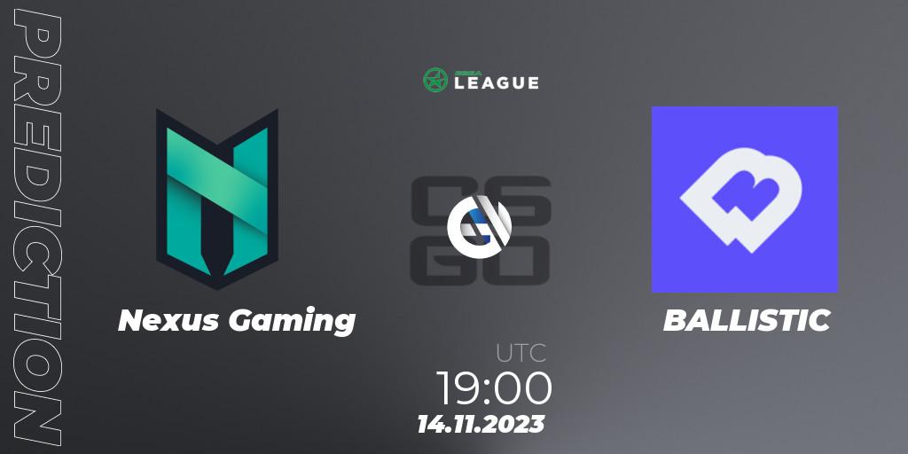Nexus Gaming - BALLISTIC: Maç tahminleri. 14.11.2023 at 19:00, Counter-Strike (CS2), ESEA Season 47: Advanced Division - Europe