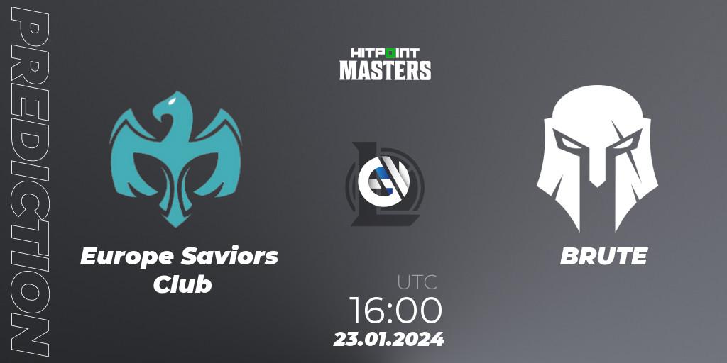 Europe Saviors Club - BRUTE: Maç tahminleri. 23.01.2024 at 16:00, LoL, Hitpoint Masters Spring 2024