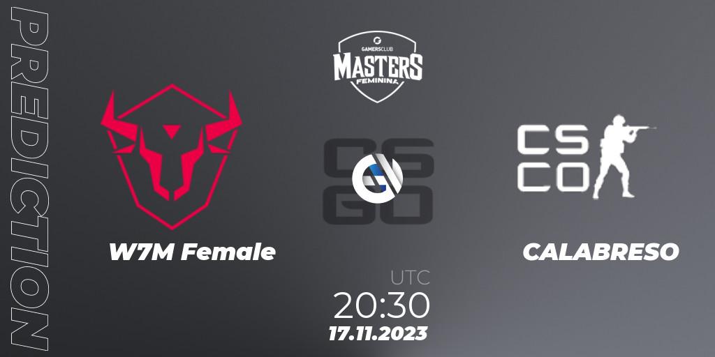 W7M Female - CALABRESO: Maç tahminleri. 17.11.2023 at 22:00, Counter-Strike (CS2), Gamers Club Masters Feminina VIII