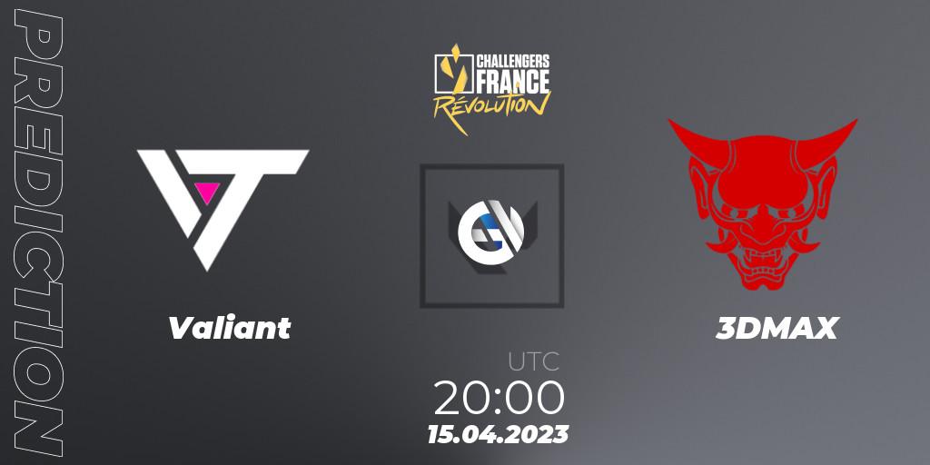 Valiant - 3DMAX: Maç tahminleri. 15.04.2023 at 20:00, VALORANT, VALORANT Challengers France: Revolution Split 2 - Regular Season