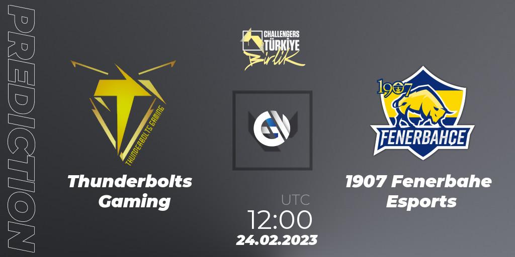 Thunderbolts Gaming - 1907 Fenerbahçe Esports: Maç tahminleri. 24.02.2023 at 12:00, VALORANT, VALORANT Challengers 2023 Turkey: Birlik Split 1