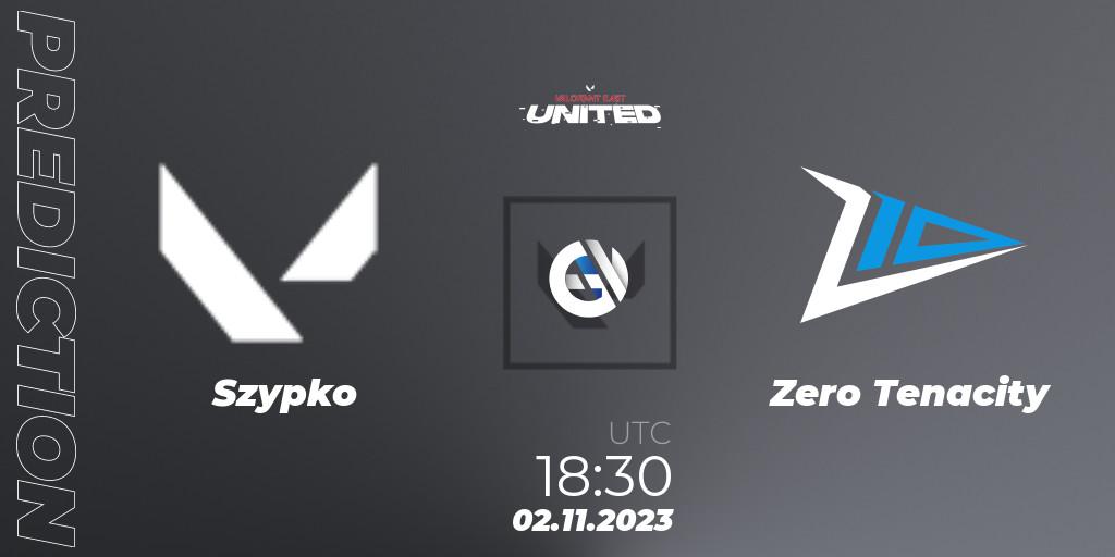 Szypko - Zero Tenacity: Maç tahminleri. 02.11.2023 at 17:30, VALORANT, VALORANT East: United: Season 2: Stage 3 - Finals