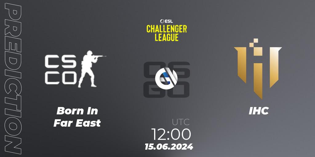 Born In Far East - IHC: Maç tahminleri. 15.06.2024 at 12:00, Counter-Strike (CS2), ESL Challenger League Season 47 Relegation: Asia