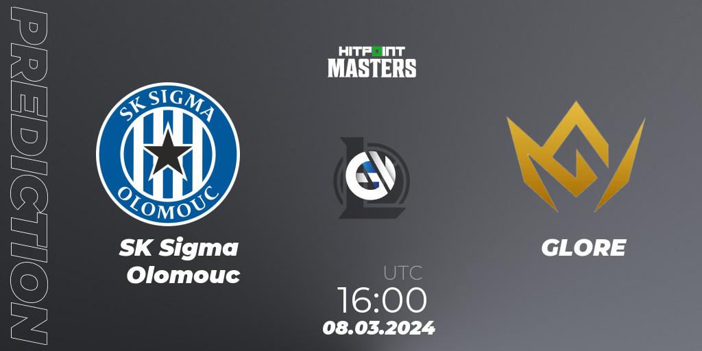 SK Sigma Olomouc - GLORE: Maç tahminleri. 08.03.2024 at 16:00, LoL, Hitpoint Masters Spring 2024