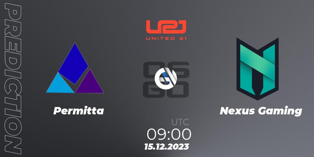 Permitta - Nexus Gaming: Maç tahminleri. 15.12.2023 at 15:00, Counter-Strike (CS2), United21 Season 9