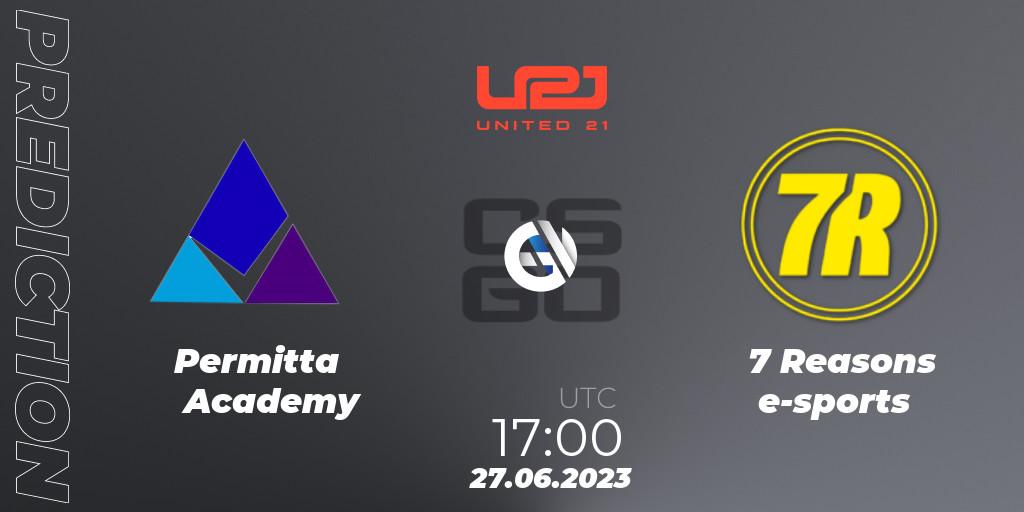 Permitta Academy - 7 Reasons e-sports: Maç tahminleri. 27.06.2023 at 17:00, Counter-Strike (CS2), United21 Season 3