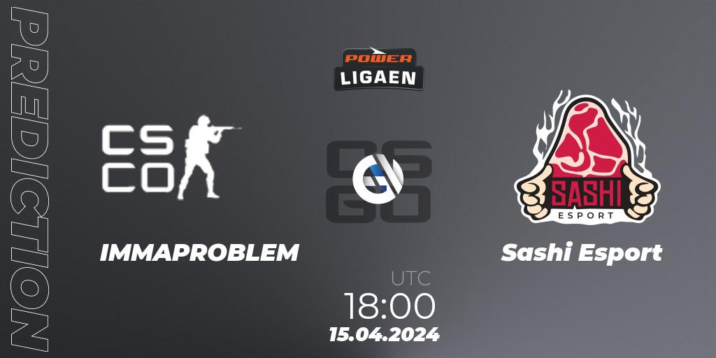 IMMAPROBLEM - Sashi Esport: Maç tahminleri. 15.04.2024 at 18:00, Counter-Strike (CS2), Dust2.dk Ligaen Season 26