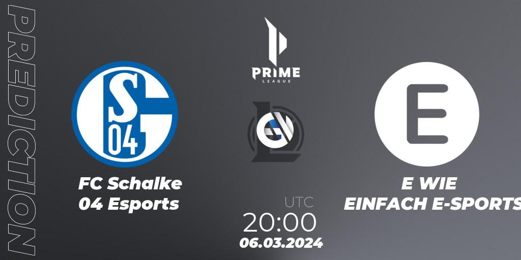 FC Schalke 04 Esports - E WIE EINFACH E-SPORTS: Maç tahminleri. 06.03.24, LoL, Prime League Spring 2024 - Group Stage