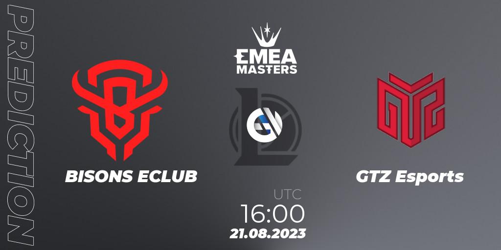 BISONS ECLUB - GTZ Esports: Maç tahminleri. 21.08.23, LoL, EMEA Masters Summer 2023