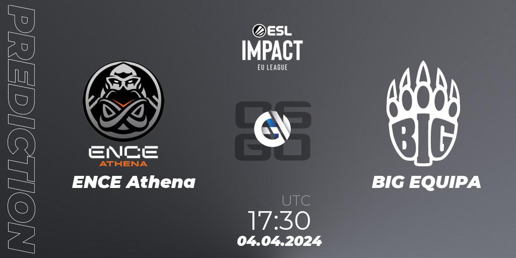 ENCE Athena - BIG EQUIPA: Maç tahminleri. 04.04.2024 at 17:30, Counter-Strike (CS2), ESL Impact League Season 5: Europe