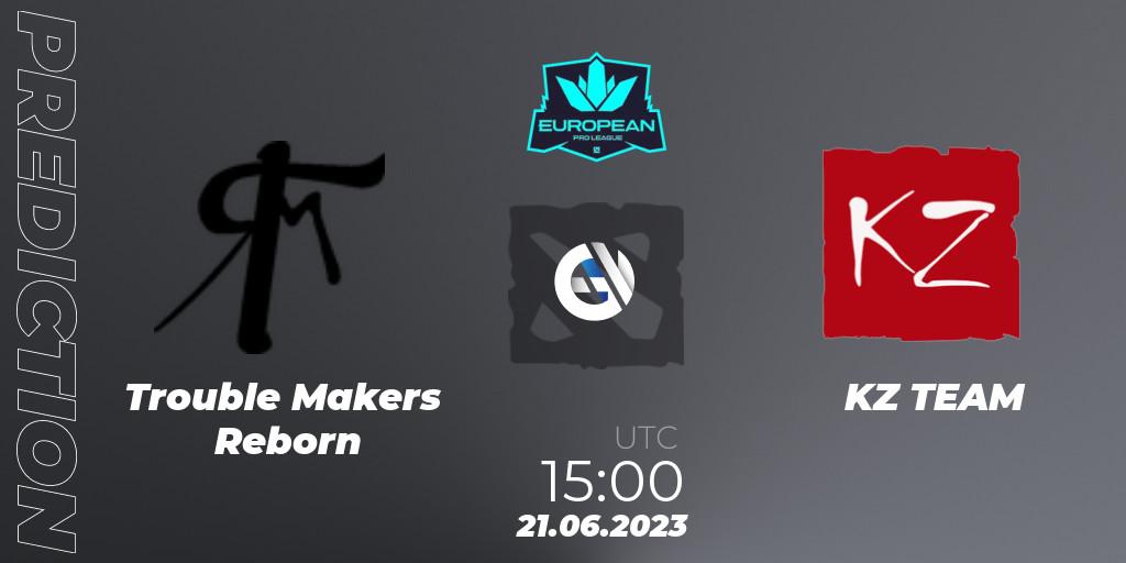 Trouble Makers Reborn - KZ TEAM: Maç tahminleri. 21.06.2023 at 15:00, Dota 2, European Pro League Season 10