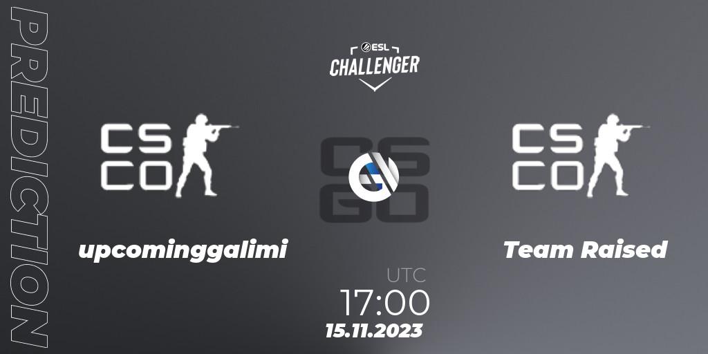 upcominggalimi - Team Raised: Maç tahminleri. 15.11.2023 at 17:00, Counter-Strike (CS2), ESL Challenger at DreamHack Atlanta 2023: European Open Qualifier