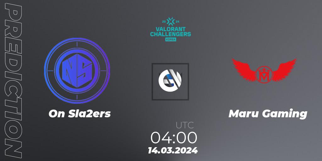On Sla2ers - Maru Gaming: Maç tahminleri. 14.03.24, VALORANT, VALORANT Challengers Korea 2024: Split 1