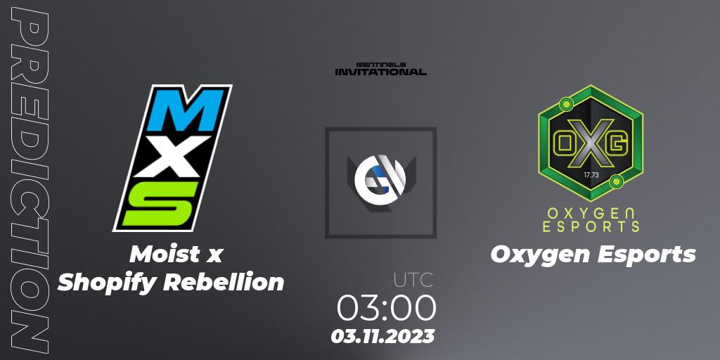 Moist x Shopify Rebellion - Oxygen Esports: Maç tahminleri. 03.11.2023 at 03:30, VALORANT, Sentinels Invitational