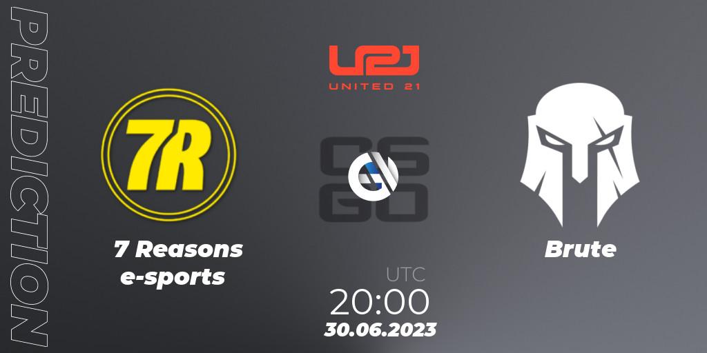 7 Reasons e-sports - Brute: Maç tahminleri. 30.06.2023 at 20:00, Counter-Strike (CS2), United21 Season 3