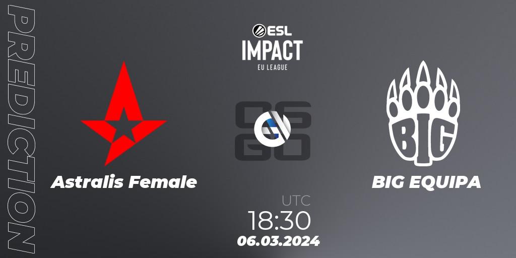 Astralis Female - BIG EQUIPA: Maç tahminleri. 06.03.24, CS2 (CS:GO), ESL Impact League Season 5: Europe