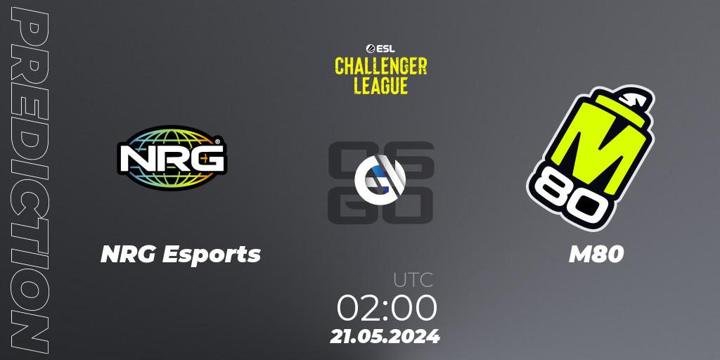 NRG Esports - M80: Maç tahminleri. 21.05.2024 at 02:00, Counter-Strike (CS2), ESL Challenger League Season 47: North America