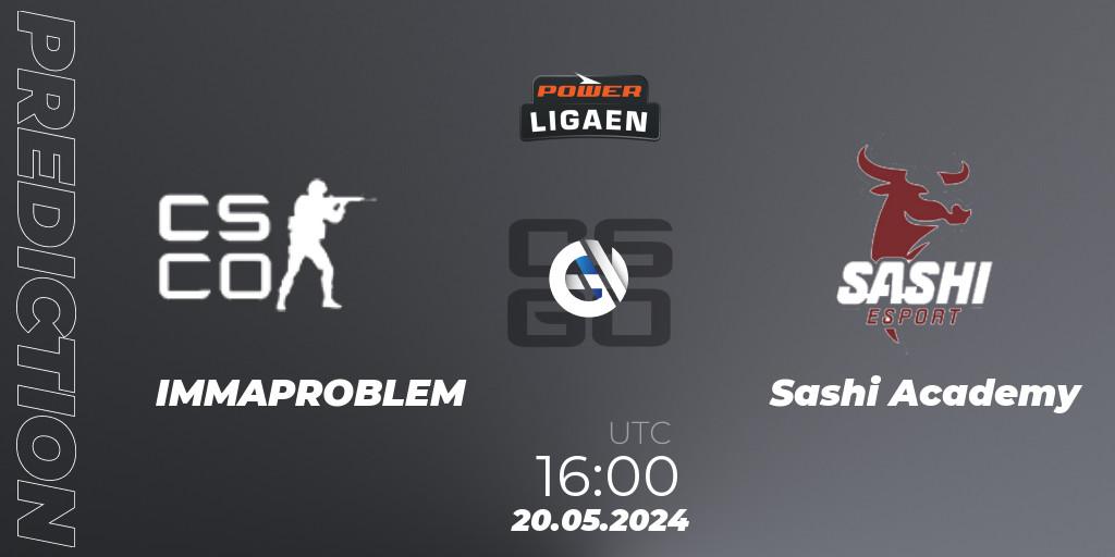 IMMAPROBLEM - Sashi Academy: Maç tahminleri. 20.05.2024 at 16:00, Counter-Strike (CS2), Dust2.dk Ligaen Season 26