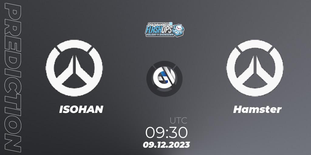 ISOHAN - Hamster: Maç tahminleri. 09.12.2023 at 09:30, Overwatch, Flash Ops Holiday Showdown - APAC Finals