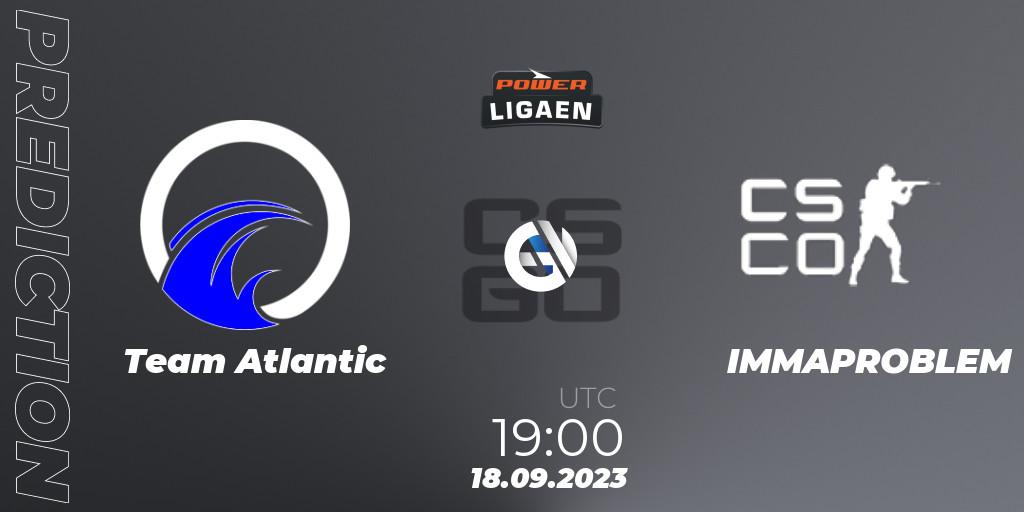 Team Atlantic - IMMAPROBLEM: Maç tahminleri. 18.09.2023 at 19:00, Counter-Strike (CS2), POWER Ligaen Season 24 Finals