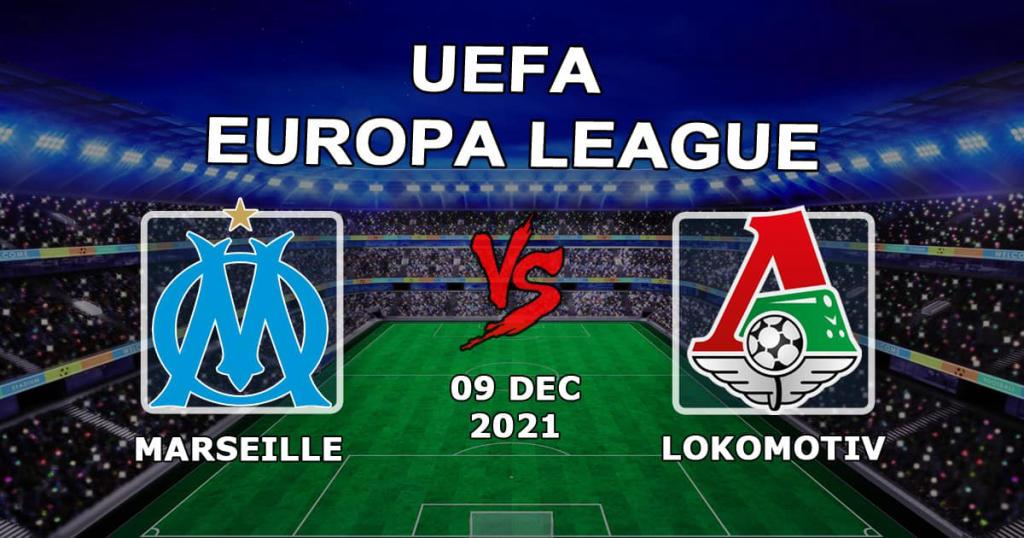 Marsilya - Lokomotiv: Avrupa Ligi maçında tahmin ve bahis - 09.12.2021