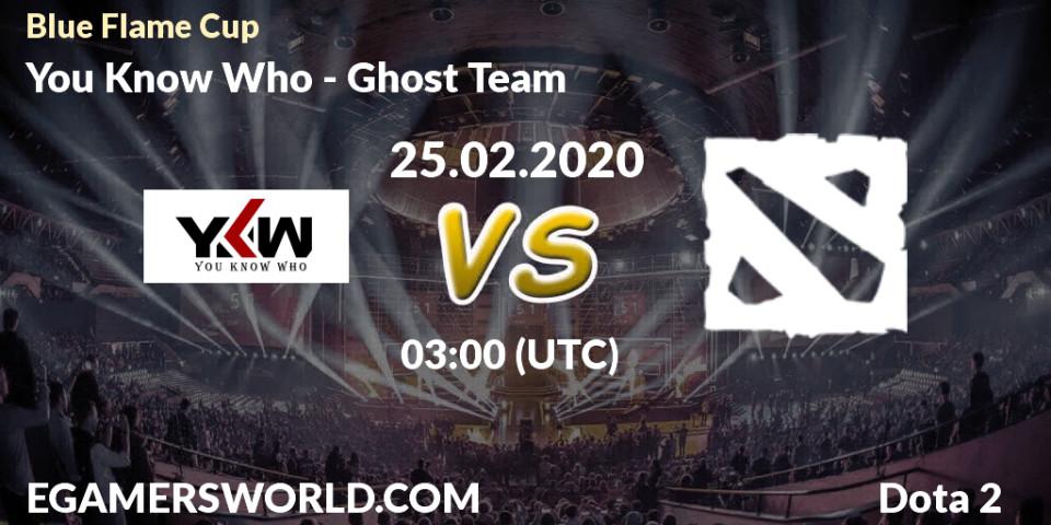 You Know Who - Ghost Team: Maç tahminleri. 26.02.20, Dota 2, Blue Flame Cup