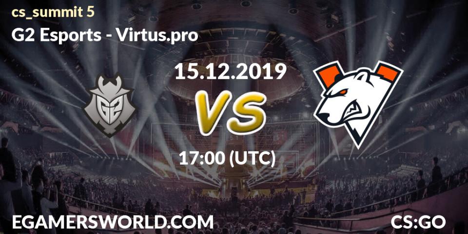 G2 Esports - Virtus.pro: Maç tahminleri. 15.12.19, CS2 (CS:GO), cs_summit 5