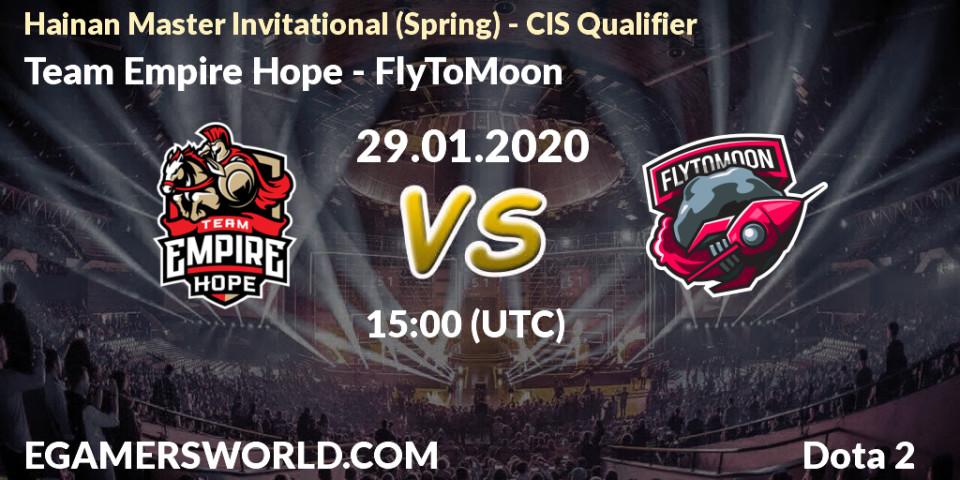Team Empire Hope - FlyToMoon: Maç tahminleri. 29.01.20, Dota 2, Hainan Master Invitational (Spring) - CIS Qualifier