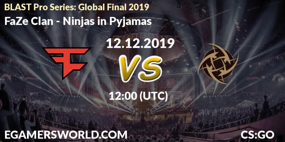 FaZe Clan - Ninjas in Pyjamas: Maç tahminleri. 12.12.19, CS2 (CS:GO), BLAST Pro Series: Global Final 2019