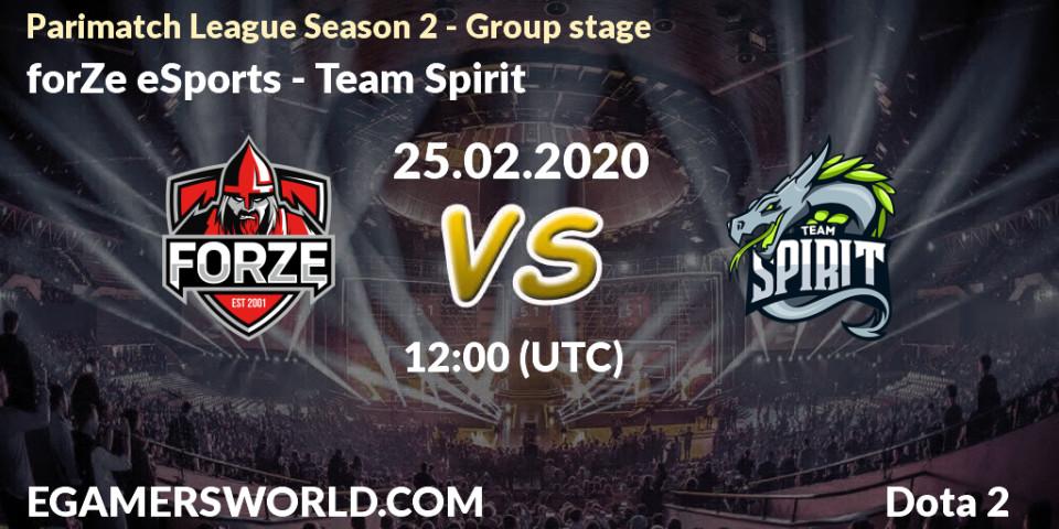 forZe eSports - Team Spirit: Maç tahminleri. 26.02.20, Dota 2, Parimatch League Season 2 - Group stage
