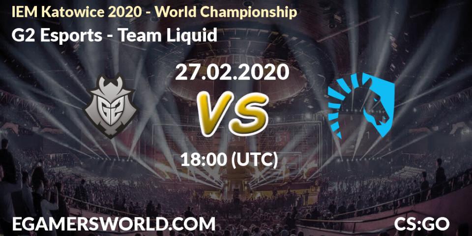 G2 Esports - Team Liquid: Maç tahminleri. 27.02.20, CS2 (CS:GO), IEM Katowice 2020 