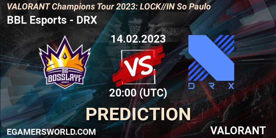 BBL Esports - DRX: Maç tahminleri. 14.02.23, VALORANT, VALORANT Champions Tour 2023: LOCK//IN São Paulo