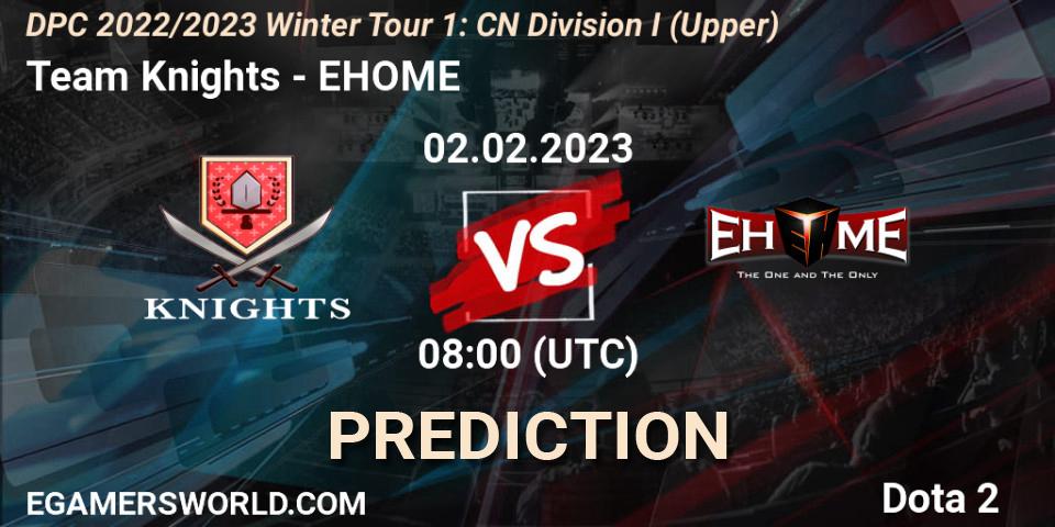 Team Knights - EHOME: Maç tahminleri. 02.02.23, Dota 2, DPC 2022/2023 Winter Tour 1: CN Division I (Upper)
