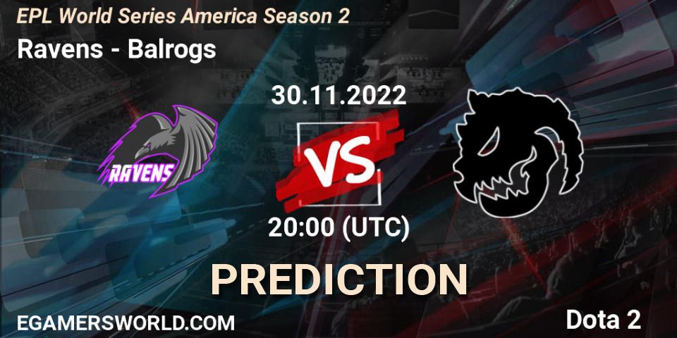 Ravens - Balrogs: Maç tahminleri. 30.11.22, Dota 2, EPL World Series America Season 2