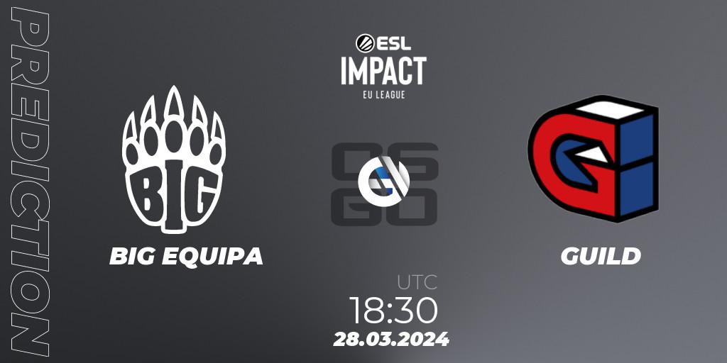 BIG EQUIPA - GUILD: Maç tahminleri. 28.03.24, CS2 (CS:GO), ESL Impact League Season 5: Europe